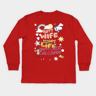 Happy Wife, Happy Credit Card Company, yellow Kids Long Sleeve T-Shirt